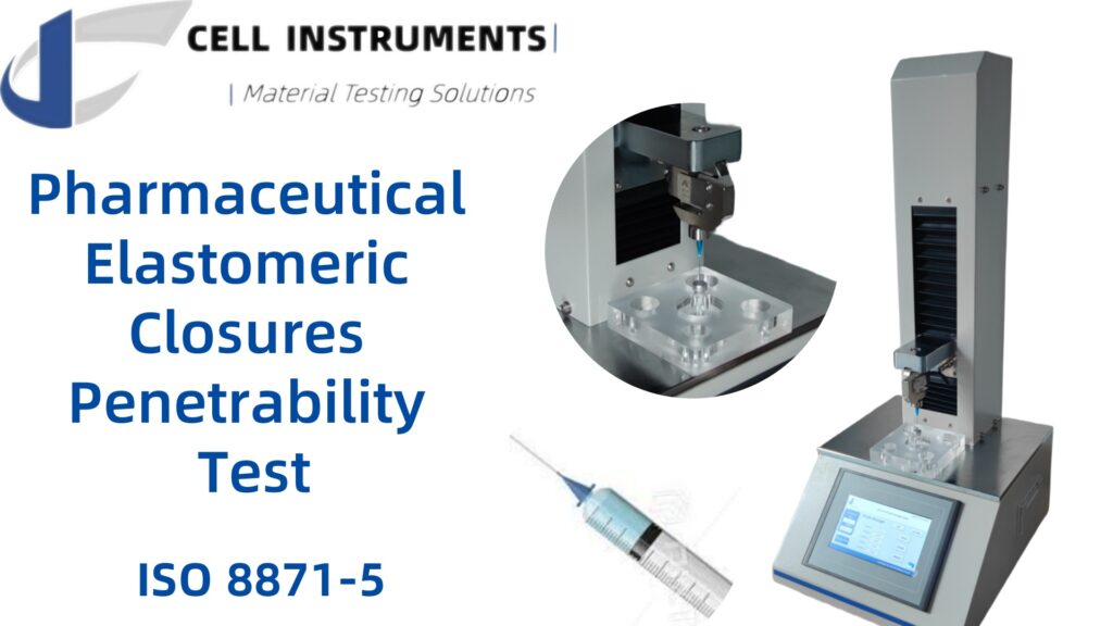 Pharmaceutical Elastomeric Closures Penetrability Test Essential Guide to ISO 8871-5 Compliance and Needle Penetration Standards